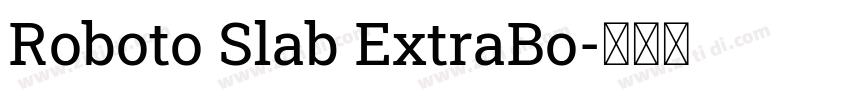 Roboto Slab ExtraBo字体转换